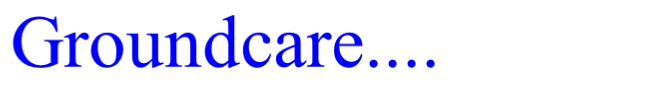 Groundcare....
